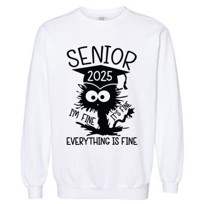 Senior 2025 Its Fine Im Fine Everything Is Fine Garment-Dyed Sweatshirt