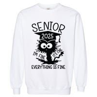 Senior 2025 Its Fine Im Fine Everything Is Fine Garment-Dyed Sweatshirt