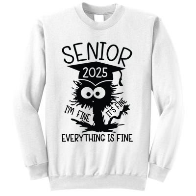 Senior 2025 Its Fine Im Fine Everything Is Fine Sweatshirt