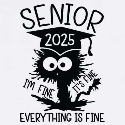 Senior 2025 Its Fine Im Fine Everything Is Fine T-Shirt