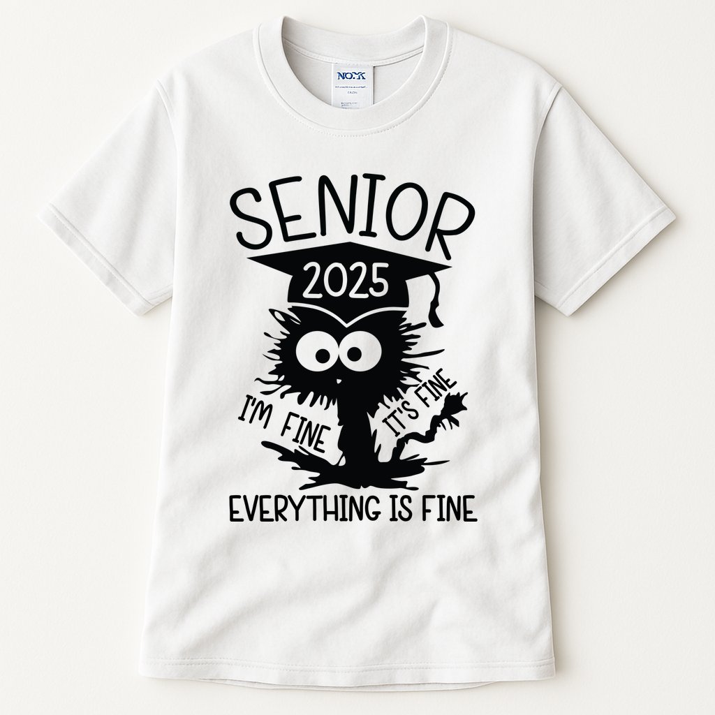 Senior 2025 Its Fine Im Fine Everything Is Fine Tall T-Shirt