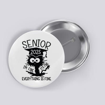 Senior 2025 Its Fine Im Fine Everything Is Fine Button