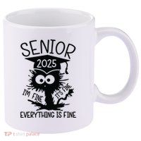 Senior 2025 Its Fine Im Fine Everything Is Fine 11oz C Handle Ceramic Mug