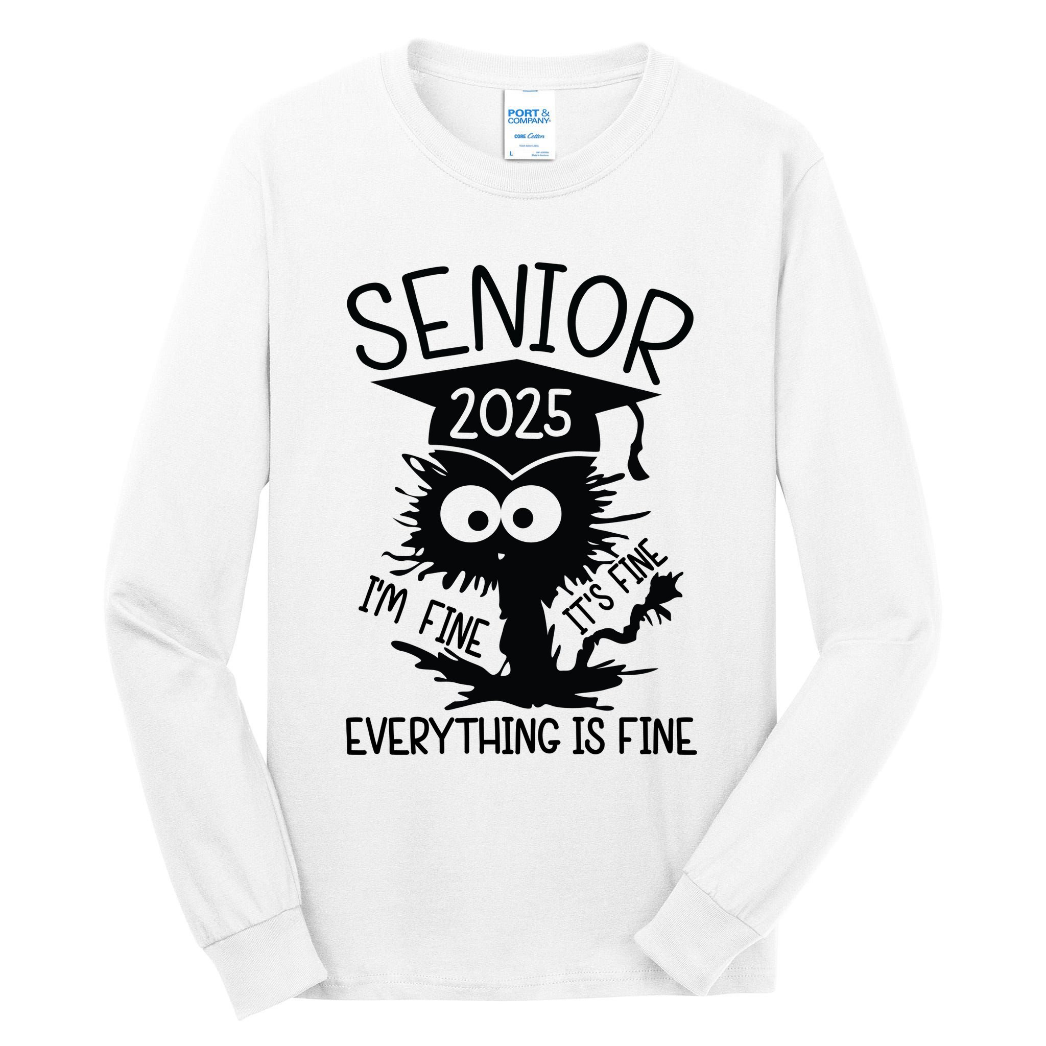 Senior 2025 Its Fine Im Fine Everything Is Fine Tall Long Sleeve T-Shirt