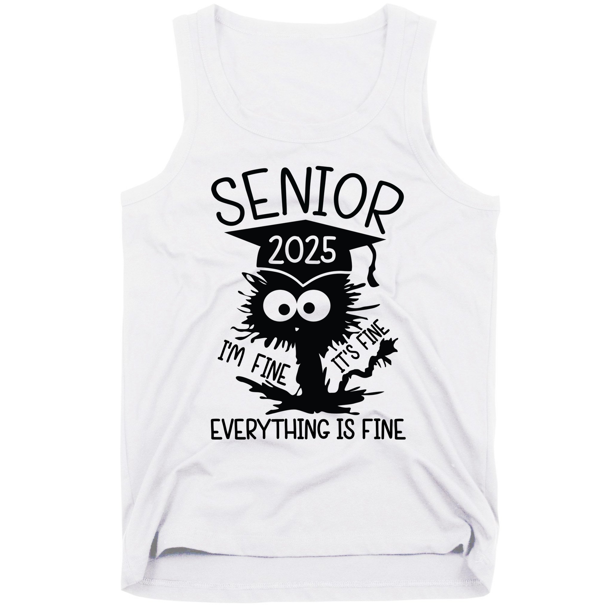 Senior 2025 Its Fine Im Fine Everything Is Fine Tank Top