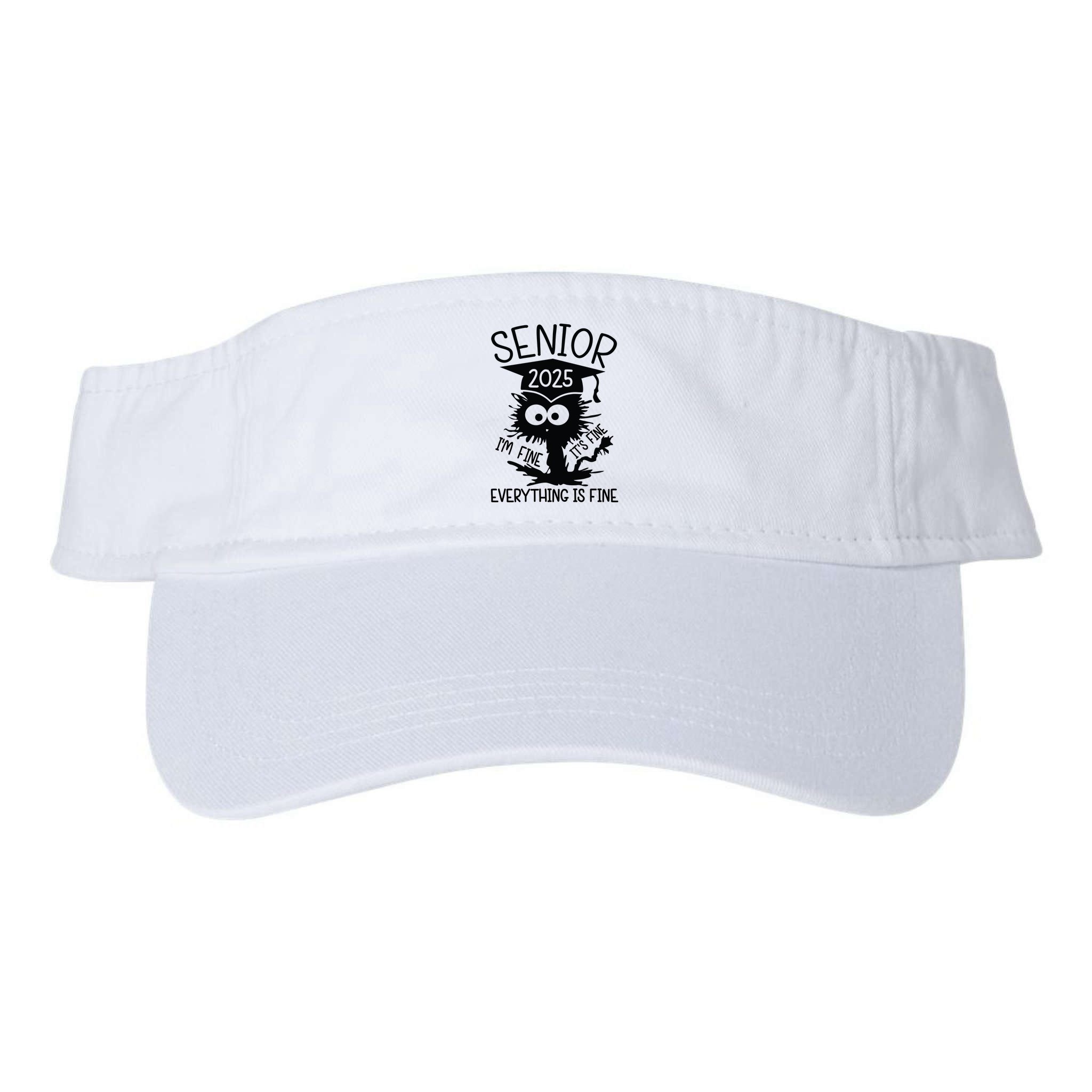 Senior 2025 Its Fine Im Fine Everything Is Fine Visor