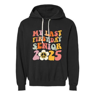 Senior 2025 My First Last Day College Graduation Year Garment-Dyed Fleece Hoodie