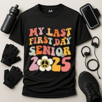 Senior 2025 My First Last Day College Graduation Year Performance Shirt