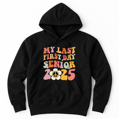 Senior 2025 My First Last Day College Graduation Year Hoodie