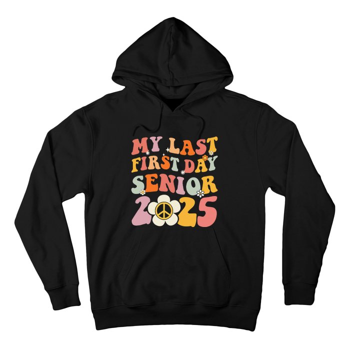 Senior 2025 My First Last Day College Graduation Year Hoodie