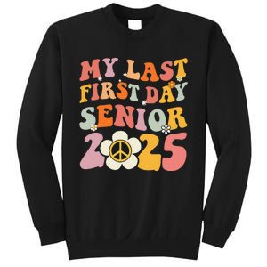 Senior 2025 My First Last Day College Graduation Year Sweatshirt