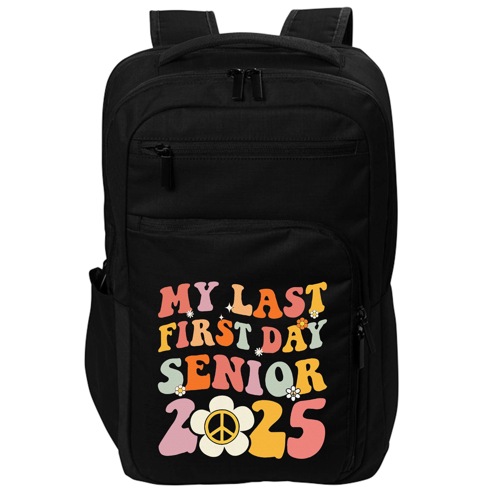 Senior 2025 My First Last Day College Graduation Year Impact Tech Backpack