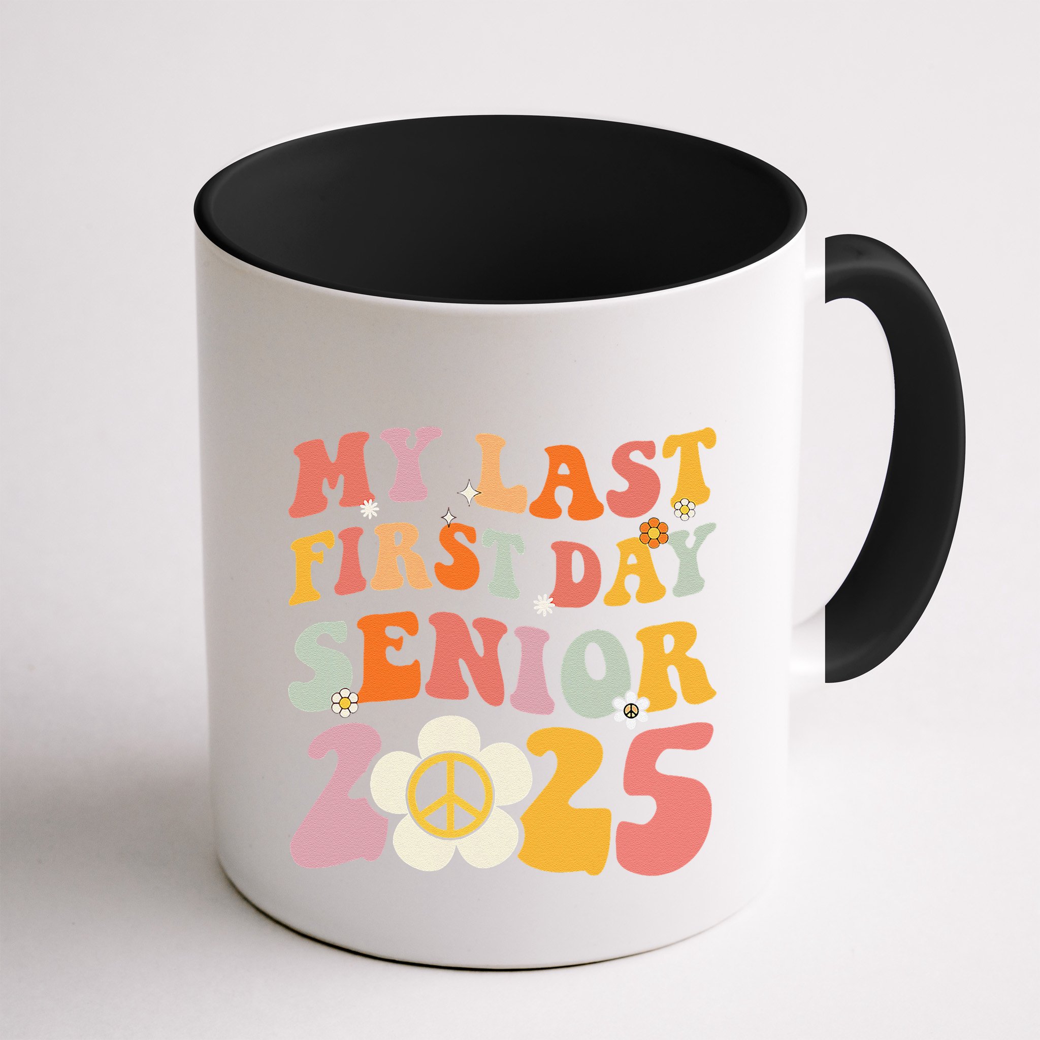 Senior 2025 My First Last Day College Graduation Year Mug