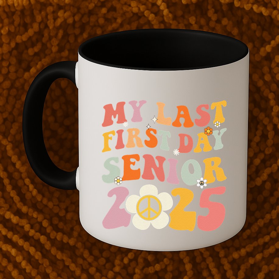 Senior 2025 My First Last Day College Graduation Year Mug