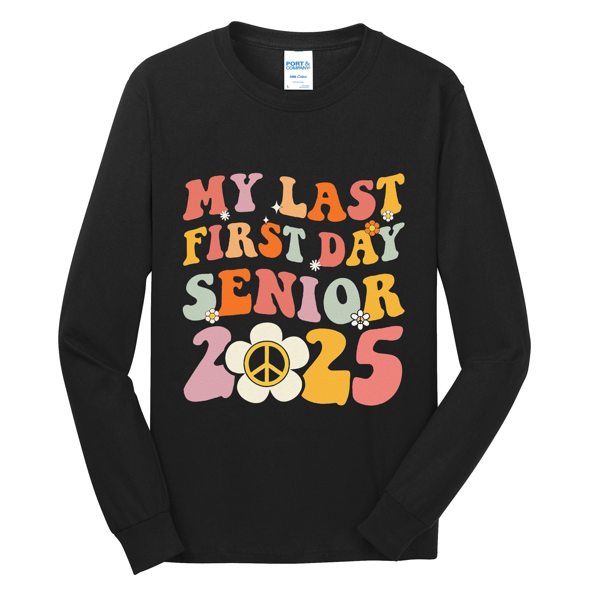 Senior 2025 My First Last Day College Graduation Year Tall Long Sleeve T-Shirt