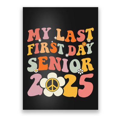 Senior 2025 My First Last Day College Graduation Year Poster