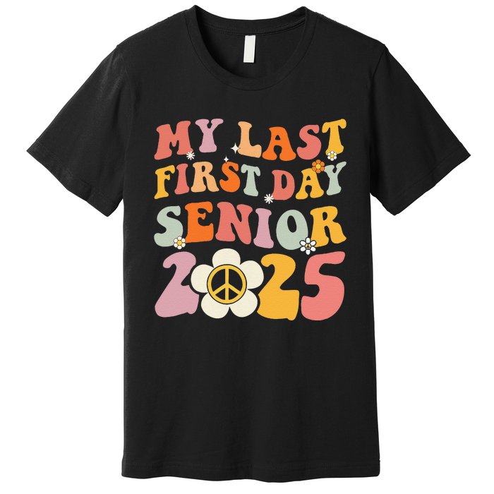 Senior 2025 My First Last Day College Graduation Year Premium T-Shirt