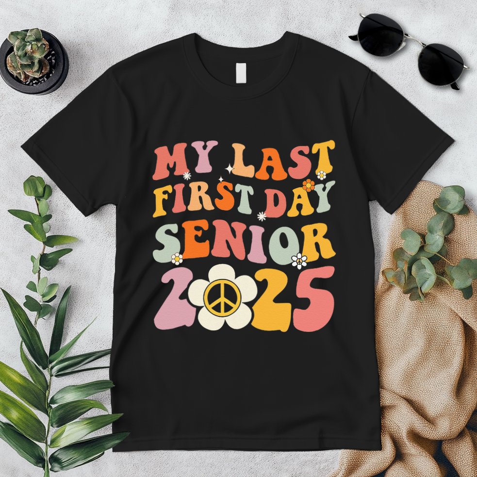 Senior 2025 My First Last Day College Graduation Year Premium T-Shirt
