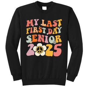 Senior 2025 My First Last Day College Graduation Year Tall Sweatshirt