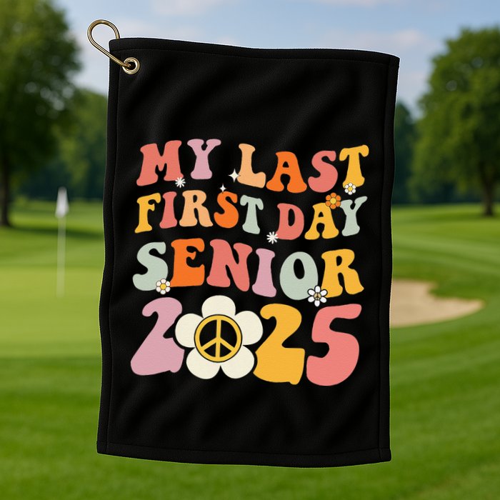 Senior 2025 My First Last Day College Graduation Year Golf Towel