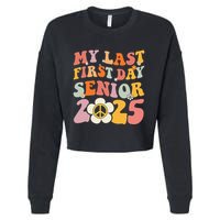 Senior 2025 My First Last Day College Graduation Year Cropped Pullover Crew