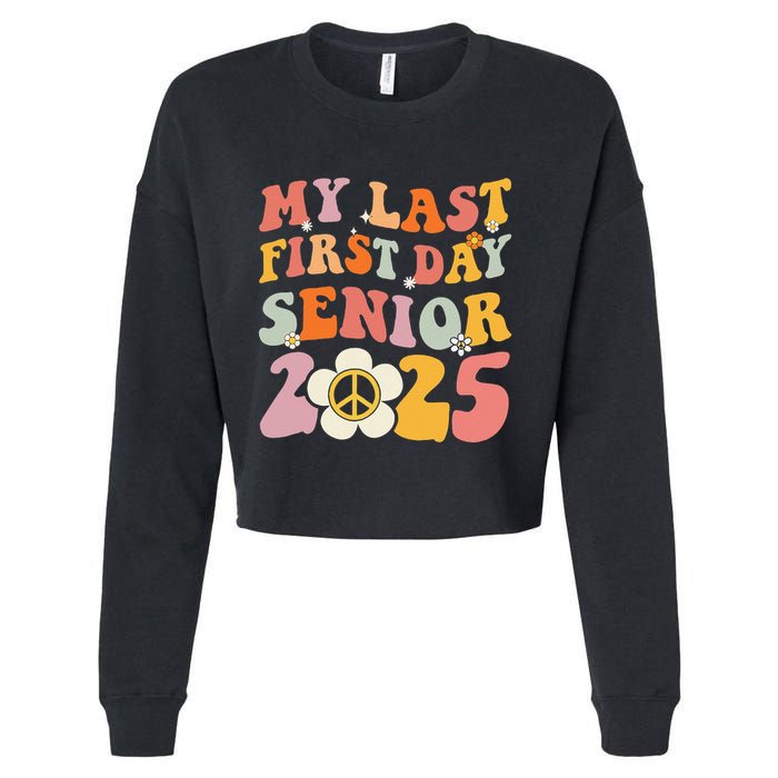 Senior 2025 My First Last Day College Graduation Year Cropped Pullover Crew