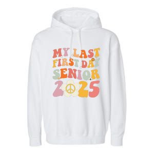 Senior 2025 My First Last Day College Graduation Year Garment-Dyed Fleece Hoodie