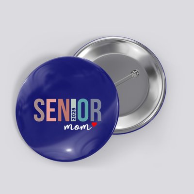 Senior 2025 Mom Graduate Funny Class Of 2025 Gift Button