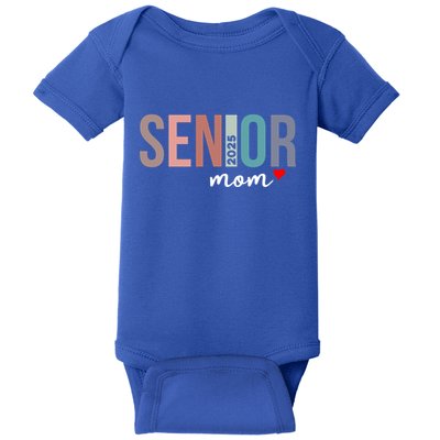 Senior 2025 Mom Graduate Funny Class Of 2025 Gift Baby Bodysuit
