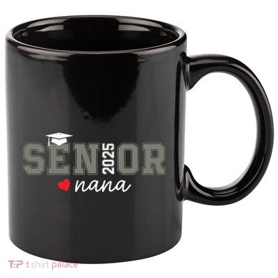 Senior 2025 Nana Senior Graduate Proud Nana Class Of 2025 11oz C Handle Ceramic Mug