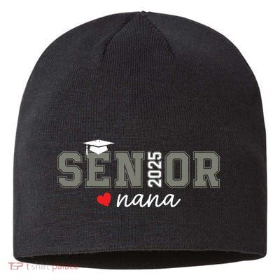 Senior 2025 Nana Senior Graduate Proud Nana Class Of 2025 Sustainable Beanie