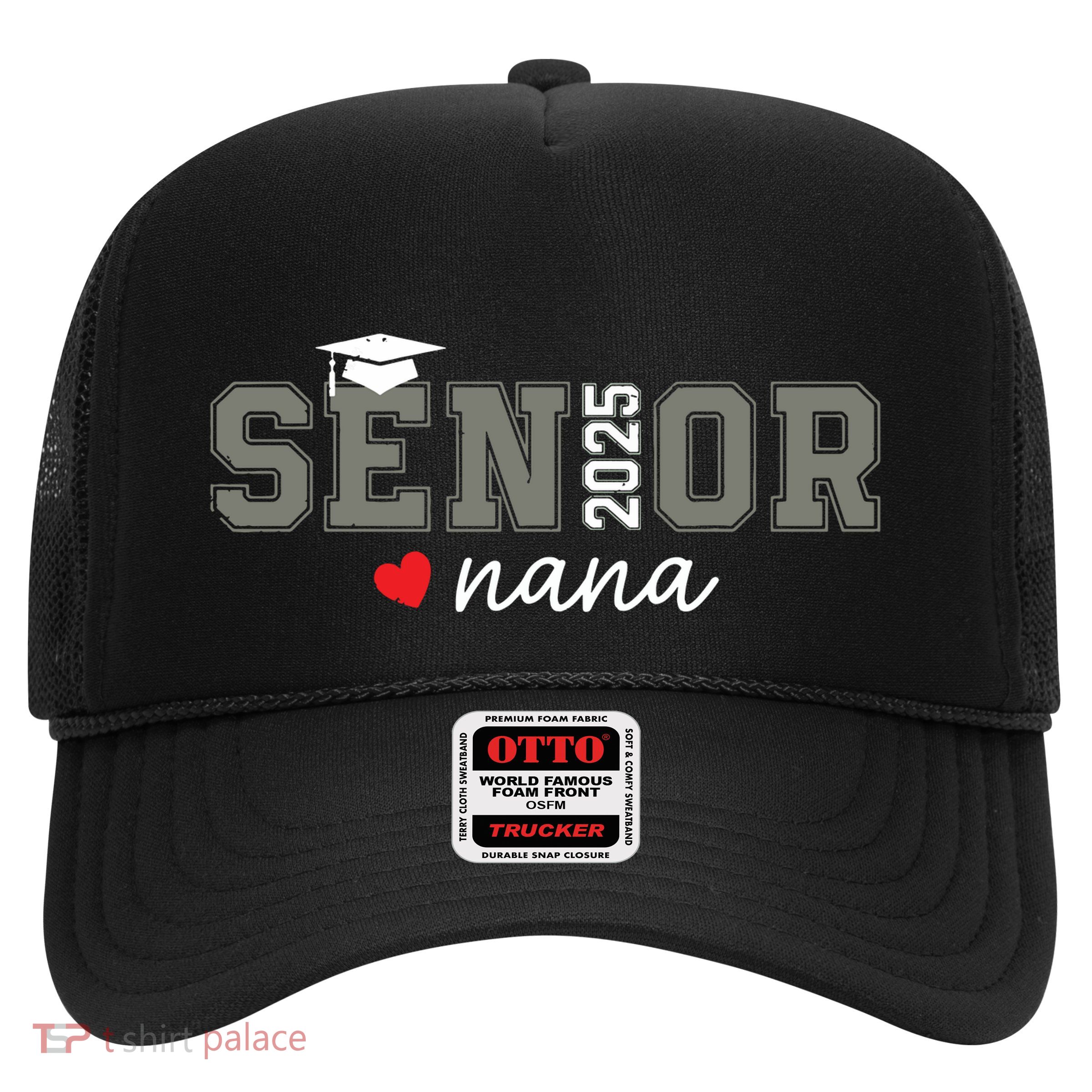 Senior 2025 Nana Senior Graduate Proud Nana Class Of 2025 Trucker Hat