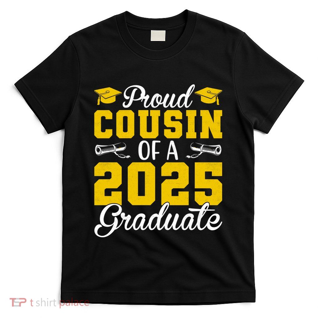 Senior 2025 Proud Cousin Of A 2025 Graduate T-Shirt