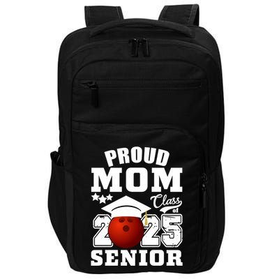 Senior 2025 Proud Mom Of A Class Of 2025 Bowling Graduate Great Gift Impact Tech Backpack