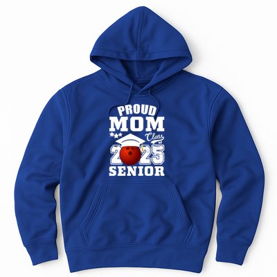 Senior 2025 Proud Mom Of A Class Of 2025 Bowling Graduate Great Gift Hoodie