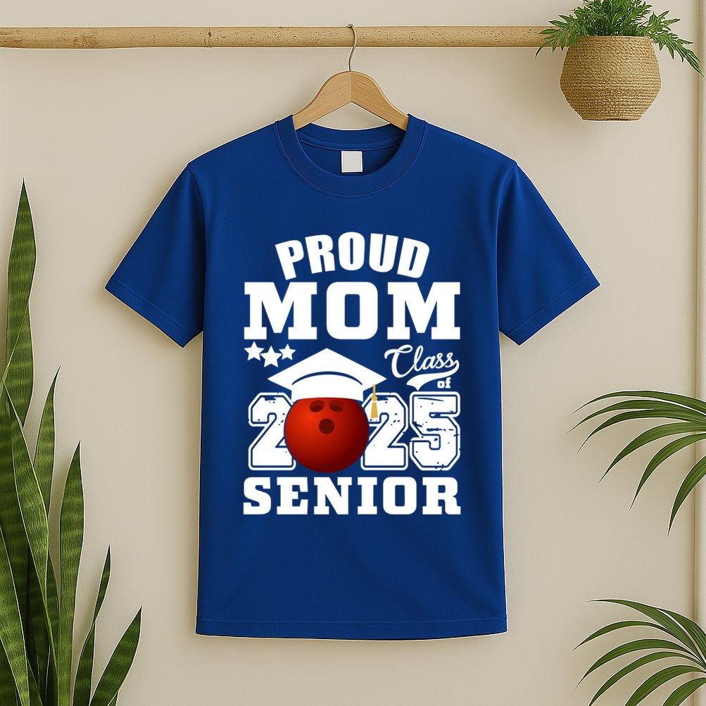 Senior 2025 Proud Mom Of A Class Of 2025 Bowling Graduate Great Gift T-Shirt