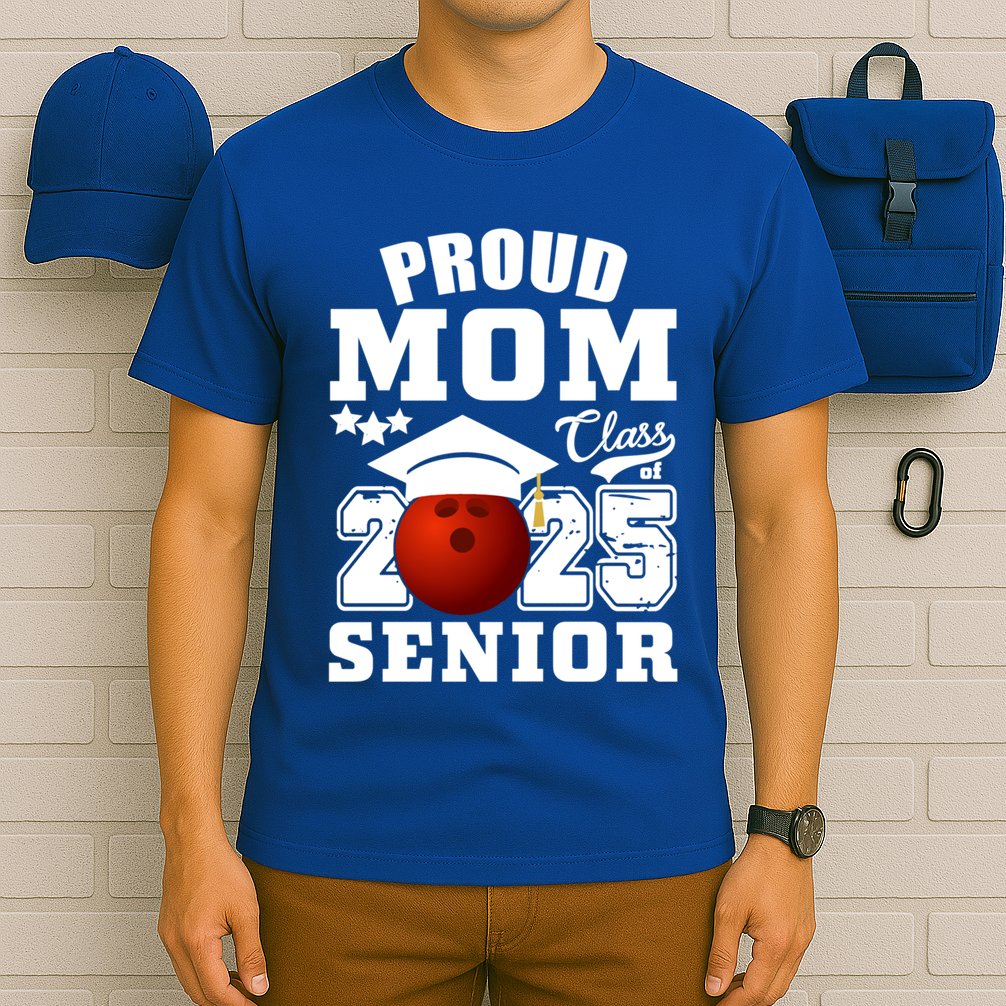 Senior 2025 Proud Mom Of A Class Of 2025 Bowling Graduate Great Gift T-Shirt