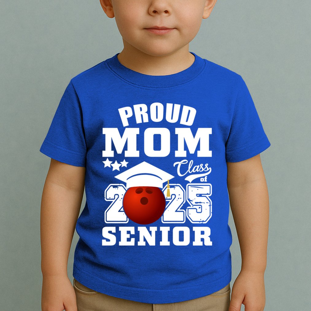 Senior 2025 Proud Mom Of A Class Of 2025 Bowling Graduate Great Gift Toddler T-Shirt