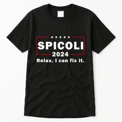 Spicoli 2024 Relax I Can Fix It Tall T-Shirt