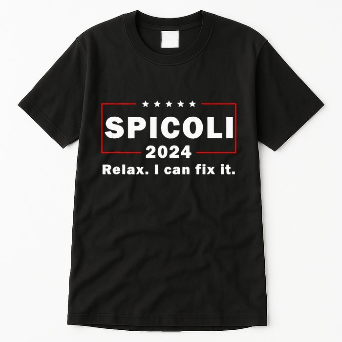 Spicoli 2024 Relax I Can Fix It Tall T-Shirt