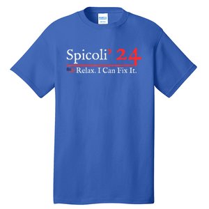 Spicoli 2024 Relax I Can Fix It Tall T-Shirt