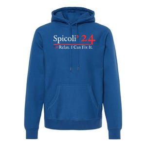 Spicoli 2024 Relax I Can Fix It Premium Hoodie