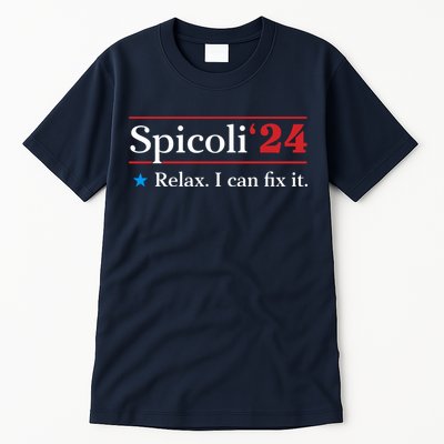Spicoli 2024 Relax I Can Fix It Tall T-Shirt
