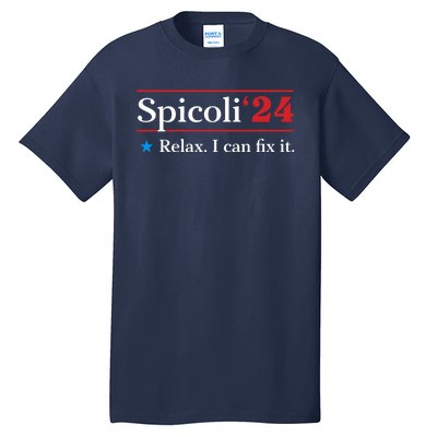 Spicoli 2024 Relax I Can Fix It Tall T-Shirt