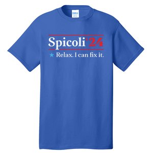 Spicoli 2024 Relax I Can Fix It Tall T-Shirt