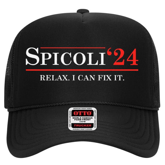 Spicoli 2024 Relax I Can Fix It Funny Election 2024 High Crown Mesh Back Trucker Hat