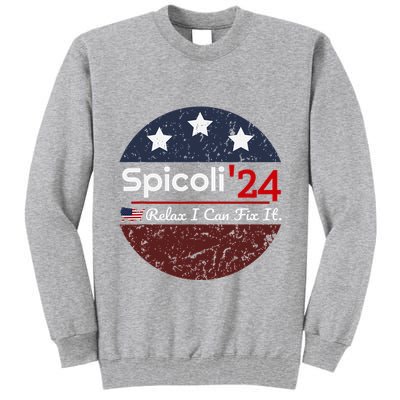 Spicoli 24 Relax I Can Fix It Tall Sweatshirt