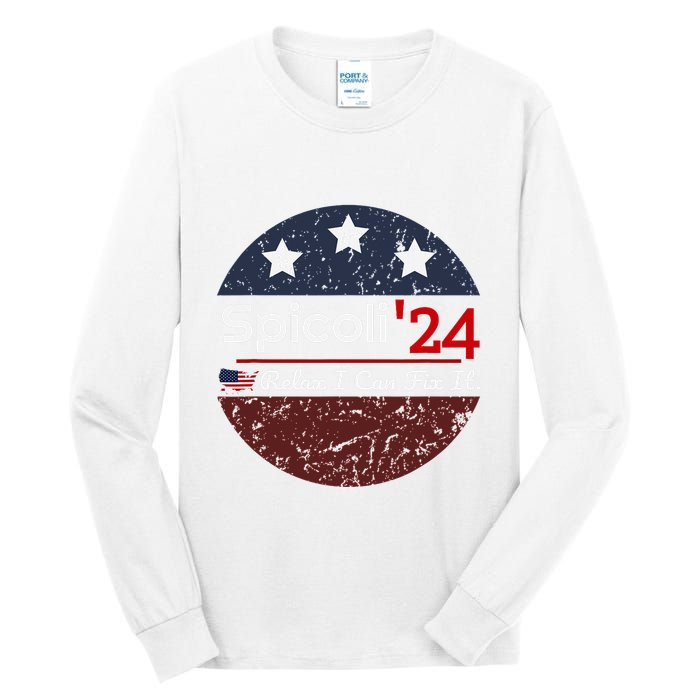 Spicoli 24 Relax I Can Fix It Tall Long Sleeve T-Shirt
