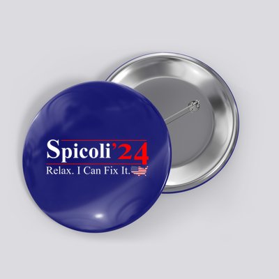 Spicoli 2024 Relax I Can Fix It Button