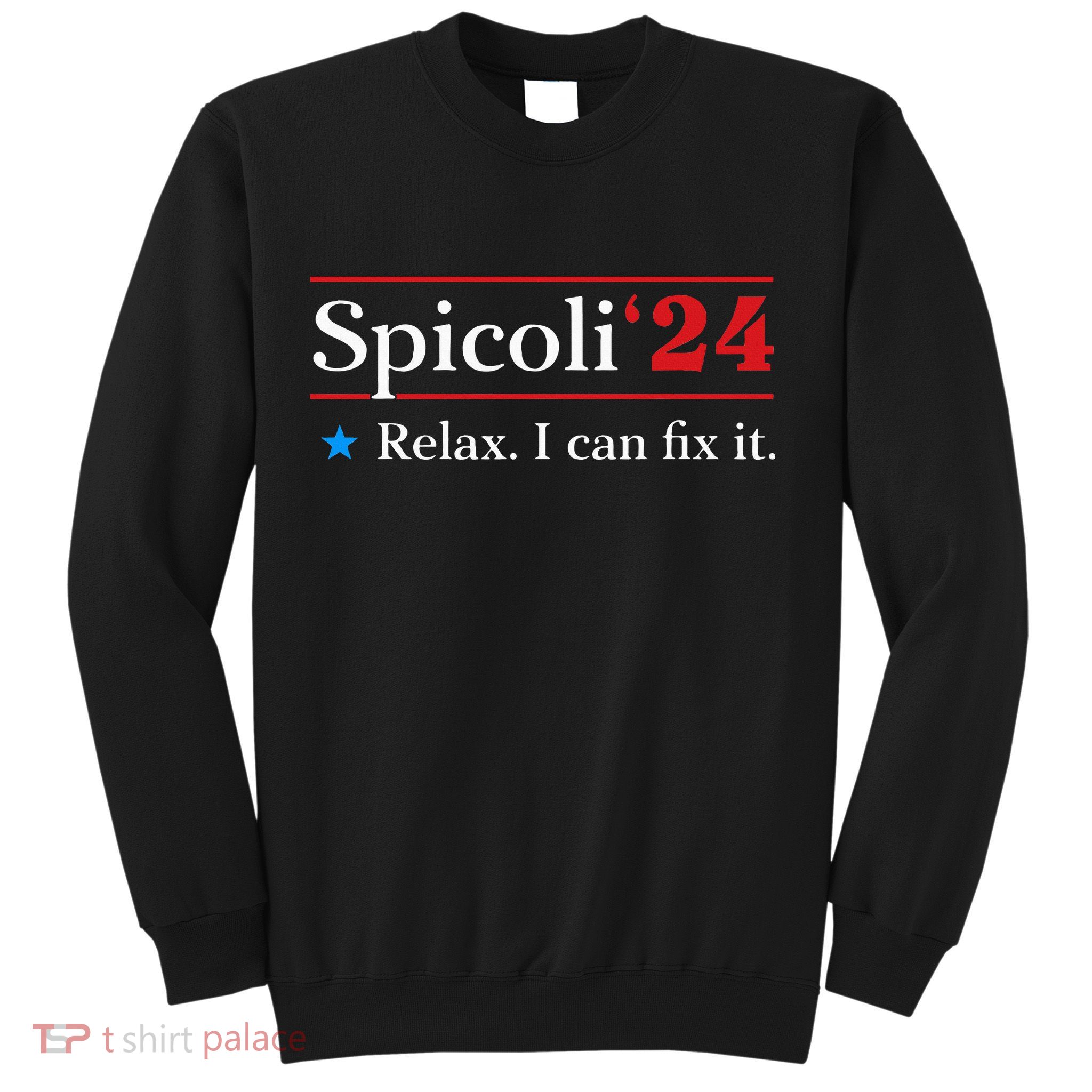 Spicoli 2024 Relax I Can Fix It Sweatshirt